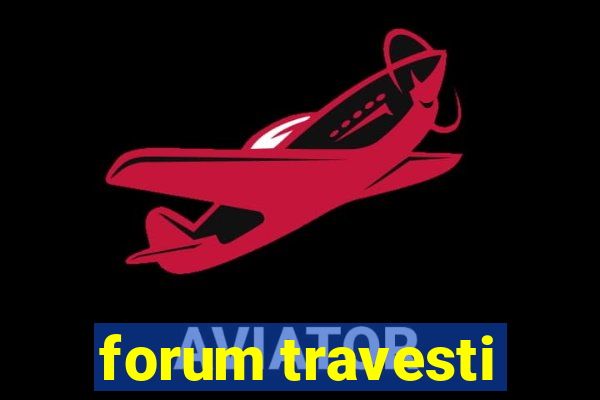 forum travesti